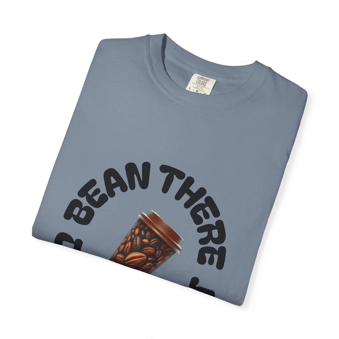 Bean There Unisex Garment-Dyed T-shirt