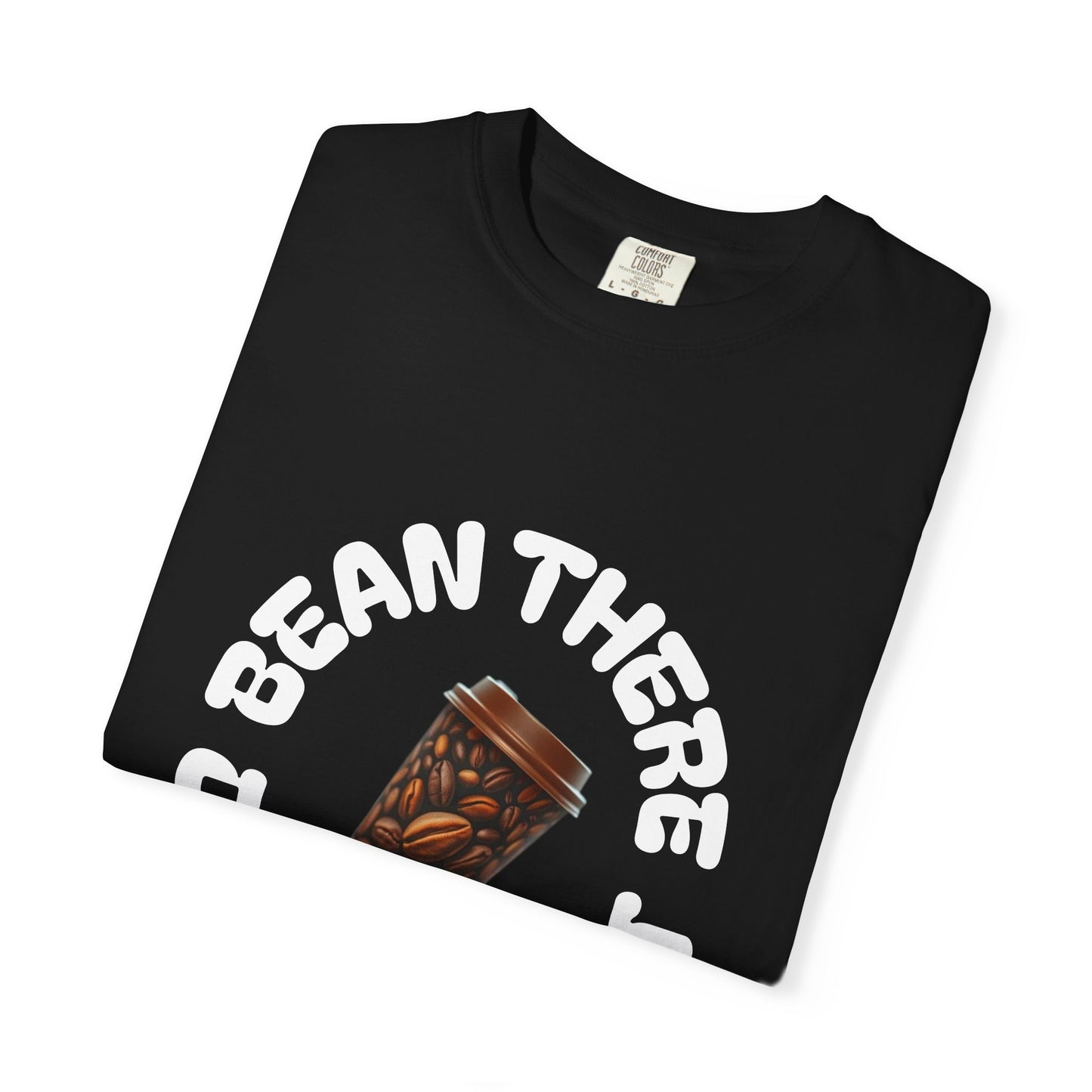 Bean There Unisex Garment-Dyed T-shirt