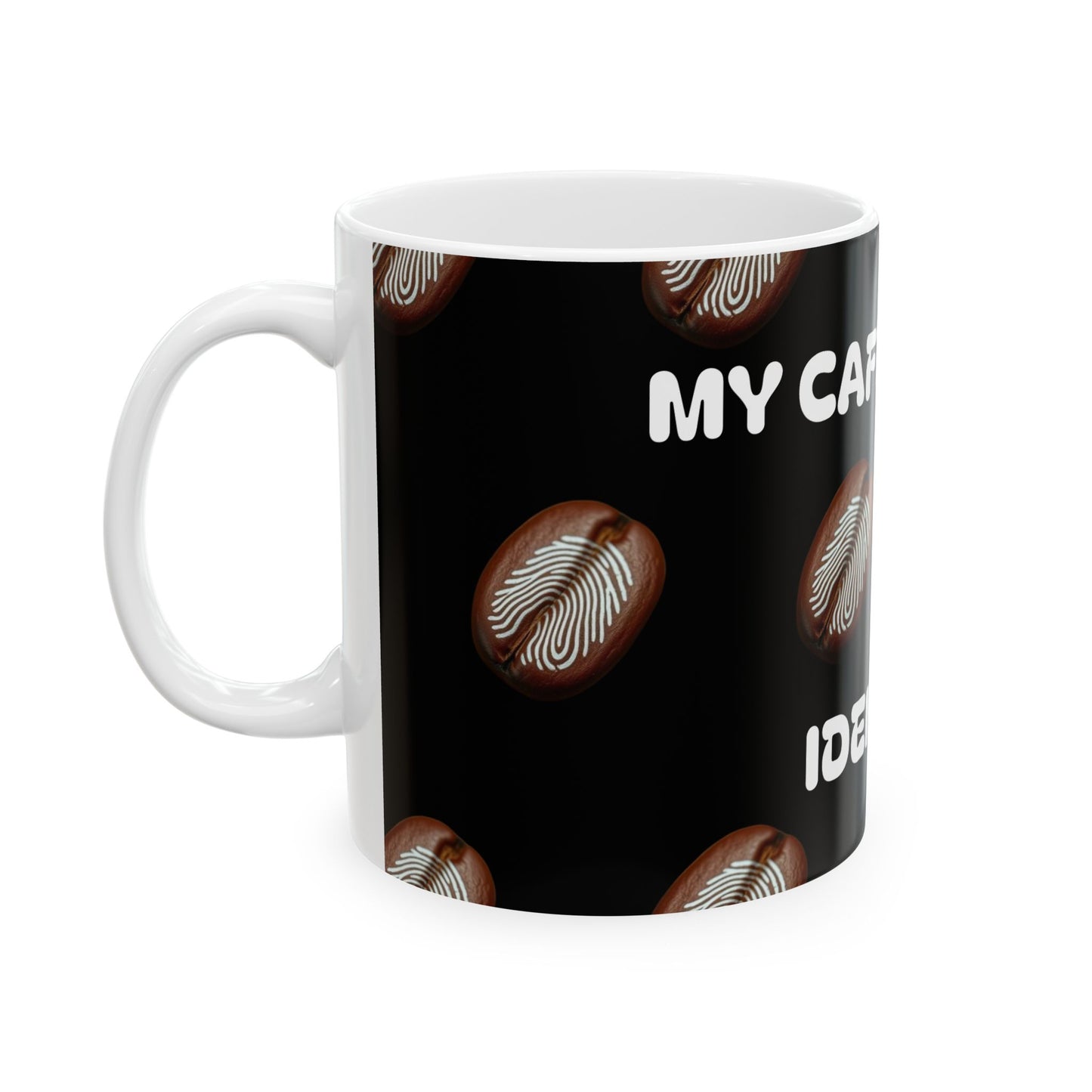Caffeinated Idenity Ceramic Mug, (11oz, 15oz)